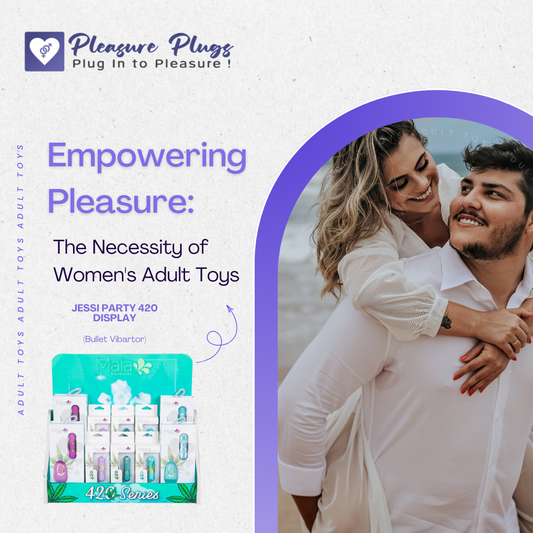 Empowering Pleasure: The Necessity of Women's Adult Toys